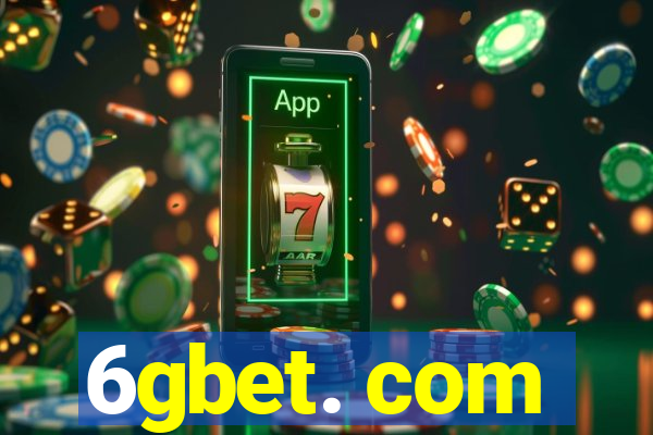 6gbet. com