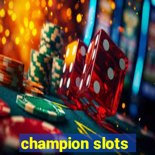 champion slots