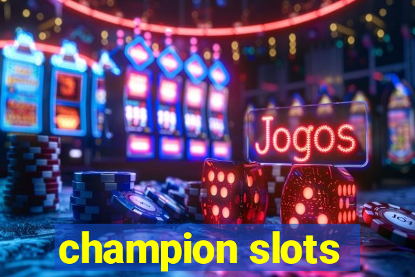 champion slots