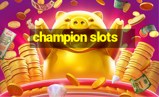 champion slots