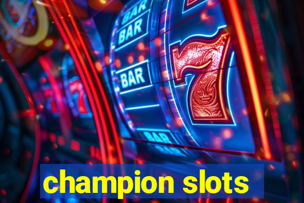 champion slots