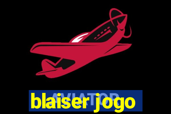 blaiser jogo