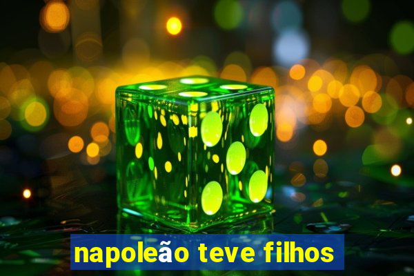 napoleão teve filhos