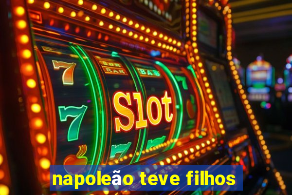 napoleão teve filhos