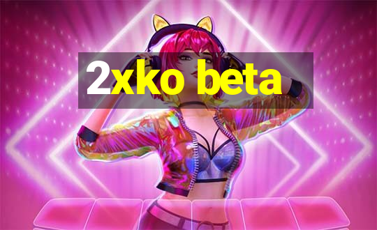 2xko beta