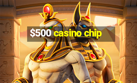 $500 casino chip