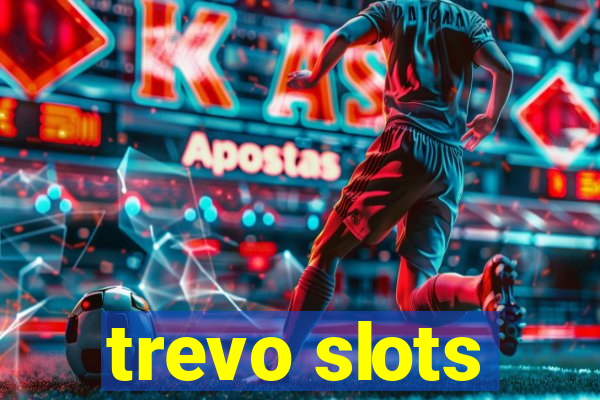 trevo slots