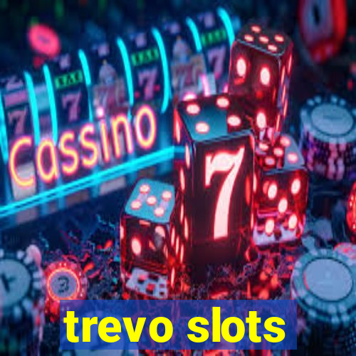 trevo slots