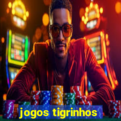 jogos tigrinhos