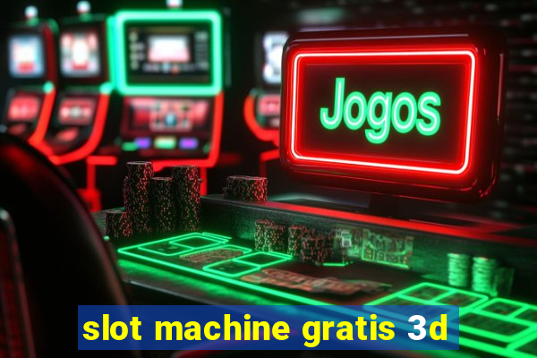 slot machine gratis 3d