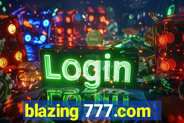 blazing 777.com