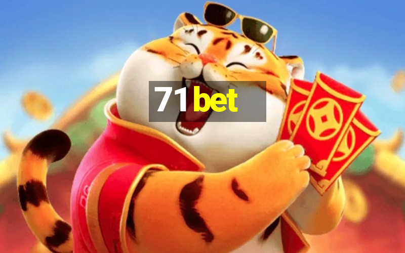 71 bet