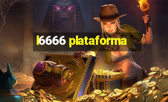 l6666 plataforma