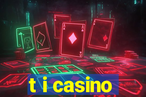 t i casino