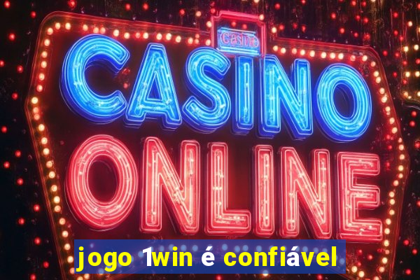 jogo 1win é confiável