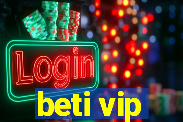 beti vip