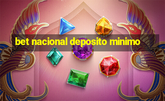 bet nacional deposito minimo