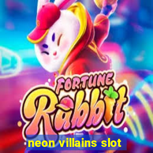 neon villains slot