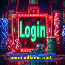 neon villains slot