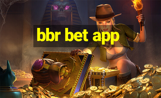 bbr bet app