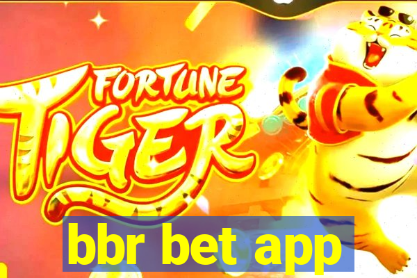 bbr bet app