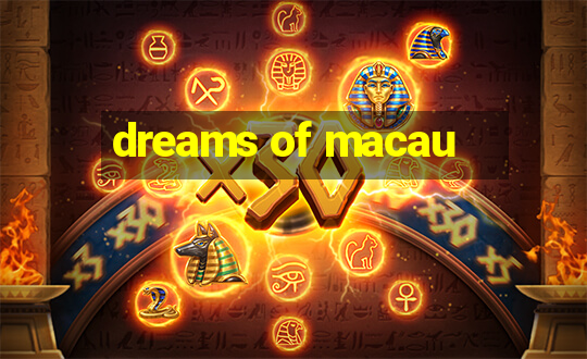 dreams of macau