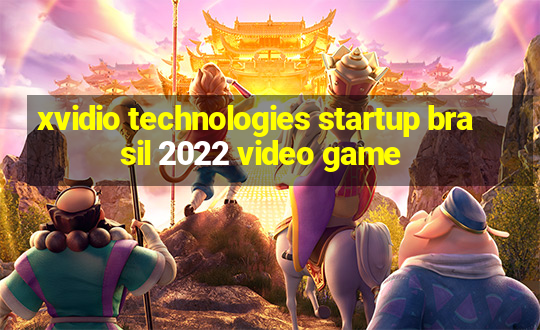 xvidio technologies startup brasil 2022 video game