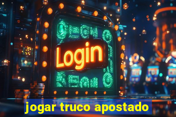 jogar truco apostado