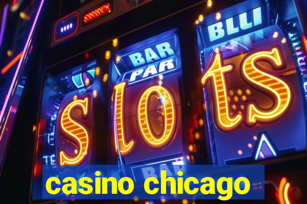 casino chicago