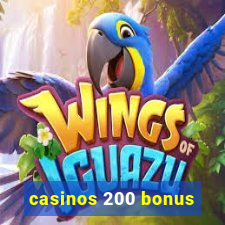 casinos 200 bonus