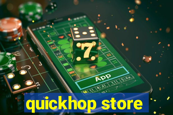 quickhop store