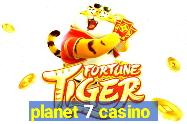 planet 7 casino