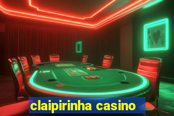 claipirinha casino