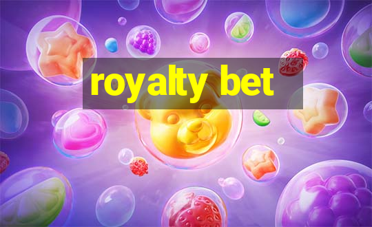 royalty bet