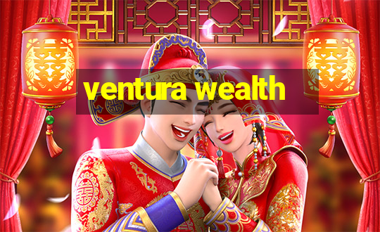 ventura wealth