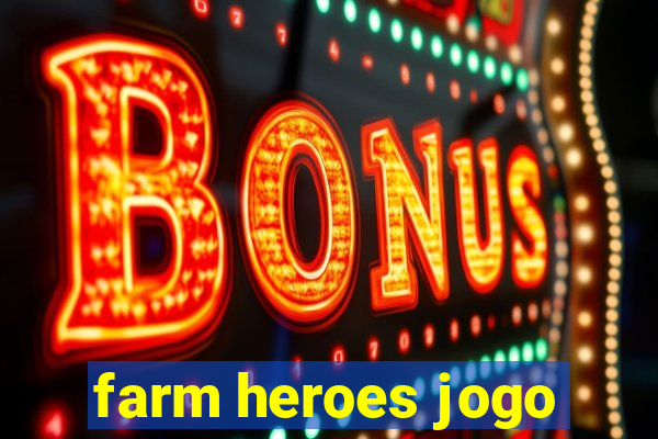 farm heroes jogo