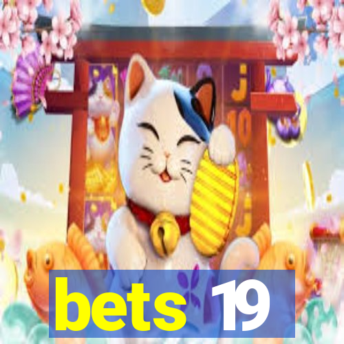 bets 19