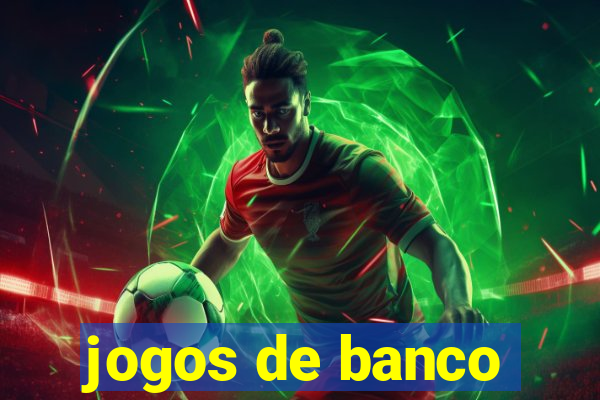 jogos de banco