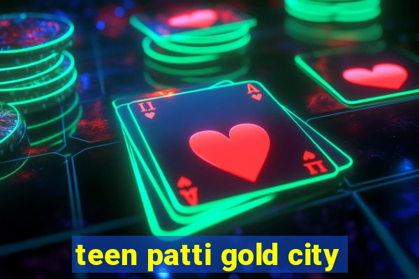 teen patti gold city