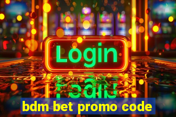 bdm bet promo code