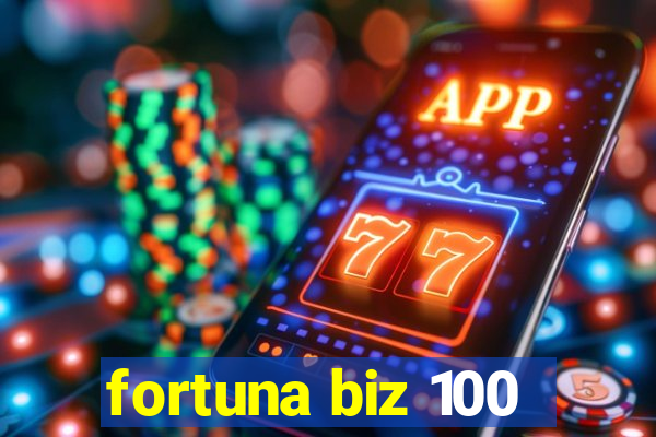 fortuna biz 100