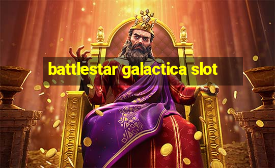 battlestar galactica slot