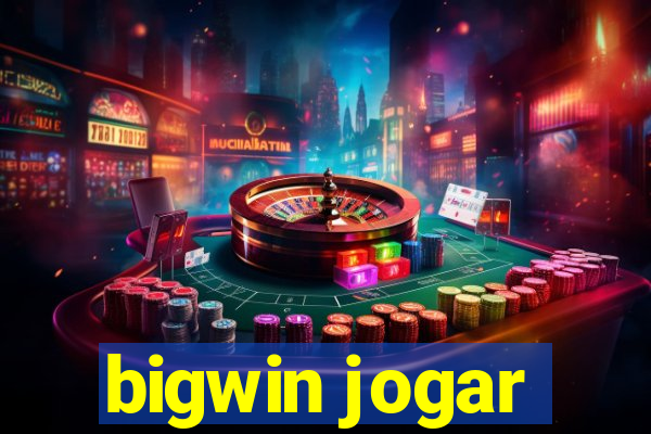 bigwin jogar