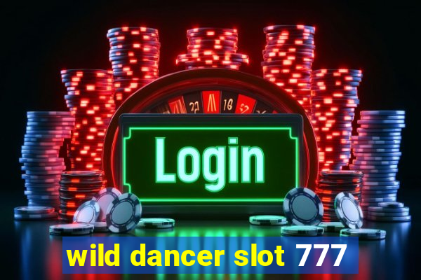 wild dancer slot 777