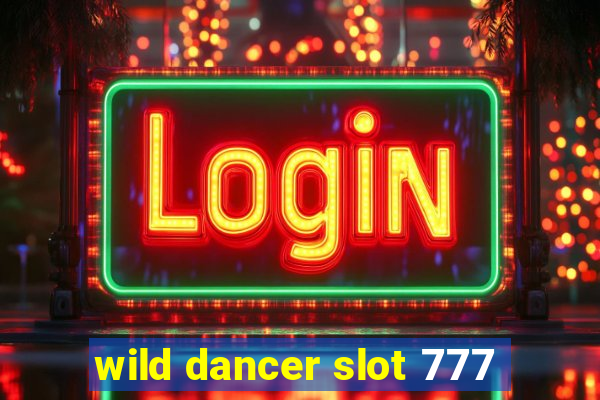 wild dancer slot 777