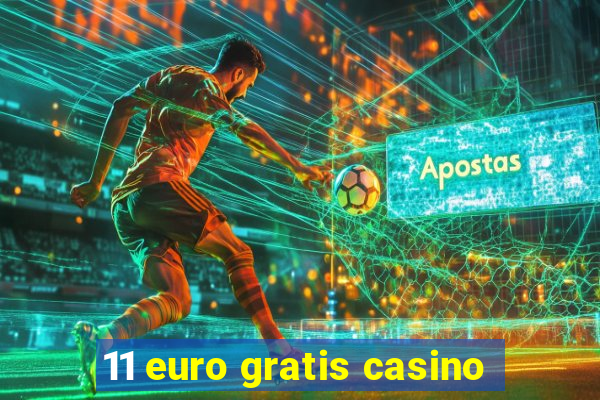 11 euro gratis casino