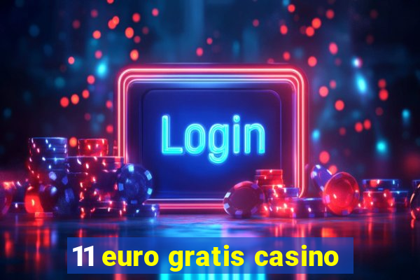 11 euro gratis casino