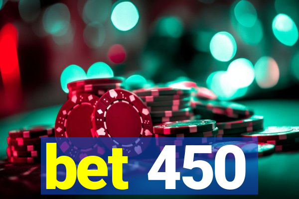 bet 450