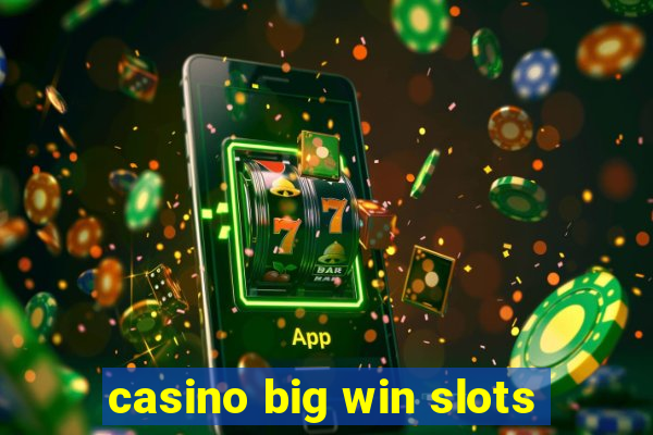 casino big win slots