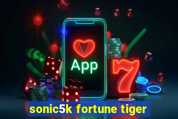 sonic5k fortune tiger